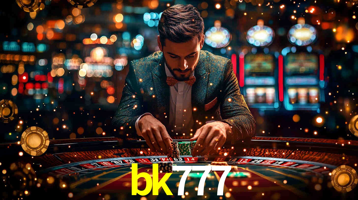 Explore as vantagens do bk777: serviço profissional e confiabilidade